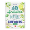 livre : 40 activités dans la nature avec ses enfants (ISBN : 9782842218133)