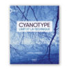 Couverture du livre : cyanotype, l'art et la technique